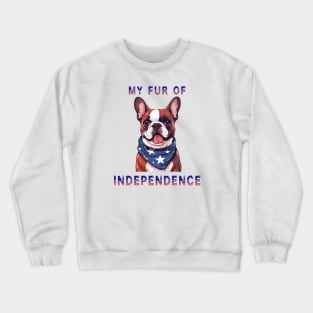 French Bulldog Funny USA Flag 4th of July Fur Of Independence Crewneck Sweatshirt